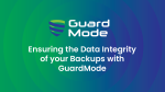 Ensuring the Data Integrity of your Backups with GuardMode