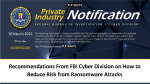 Recommendations From FBI Cyber Division on How to Reduce Risk from Ransomware Attacks