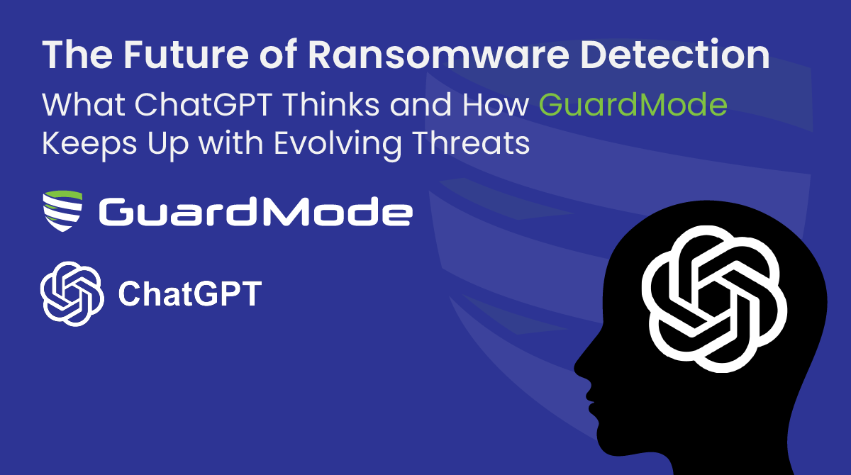 The Future of Ransomware Detection What ChatGPT thinks and How GuardMode Keeps Up with Evolving Threats