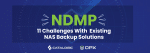 NDMPs Backup & Wiederherstellung - Die Top 11 Herausforderungen