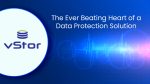 vStor – The Ever Beating Heart of a Data Protection Solution
