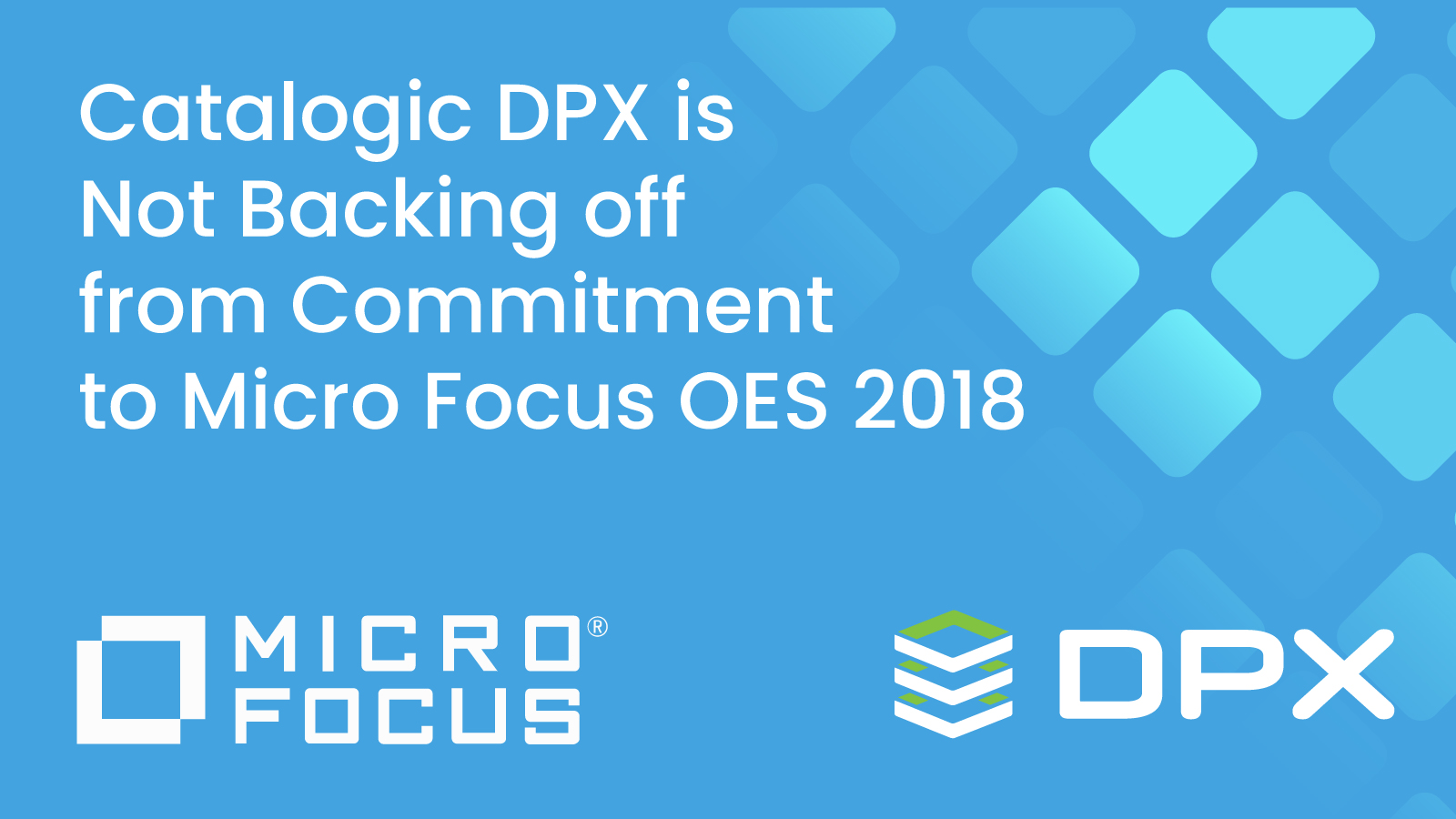 Catalogic DPX is Not Backing off from Commitment to Micro Focus OES
