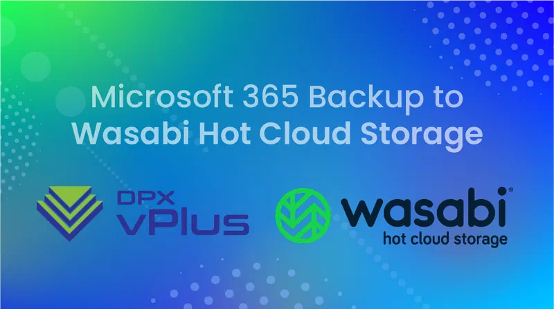 Microsoft 365 Backup to Wasabi Hot Cloud Storage