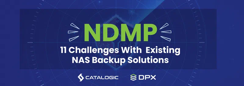 NDMP’s Backup & Restore – Top 11 Challenges