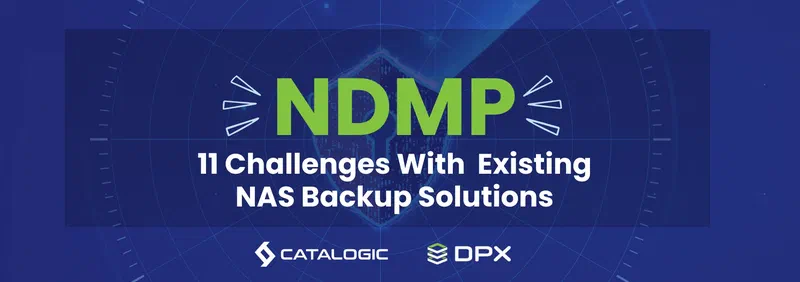 NDMP’s Backup & Restore – Top 11 Challenges