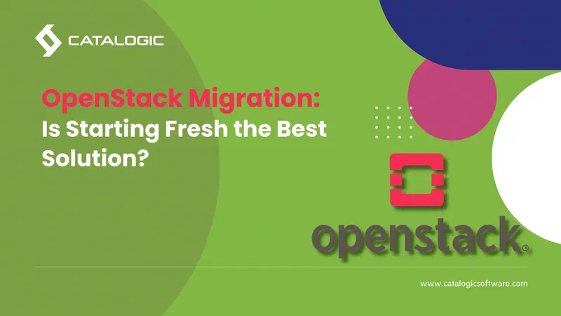 OpenStack Migration: Is Starting Fresh the Best Solution?