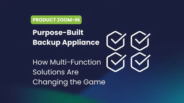 Purpose-Built Backup Appliance: What a PBBA Is and When One Makes Sense