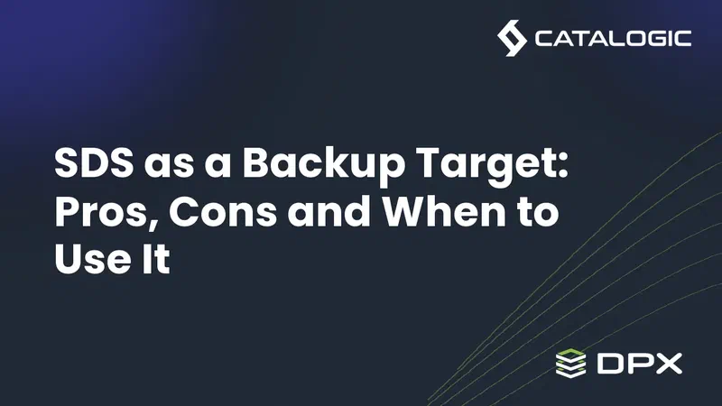 SDS as a Backup Target: Pros, Cons and When to Use It