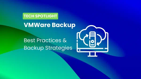 VMWare Backup – Best Practices & Backup Strategies